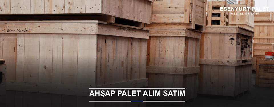 Esenyurt Kaliteli Ahşap Palet