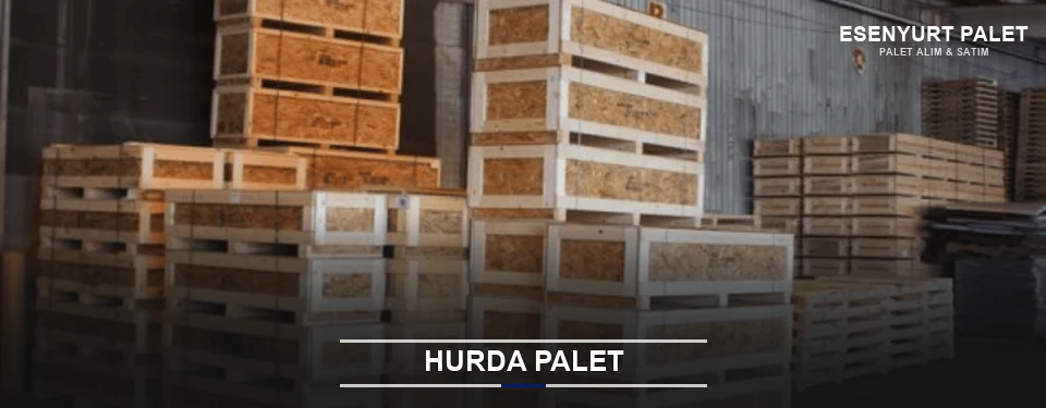Esenyurt Hurda Ahşap Palet
