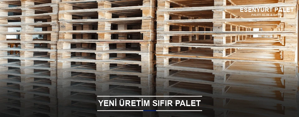 Esenyurt Uygun Fiyatlı Sıfır Palet
